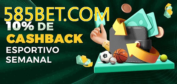 10% de bônus de cashback na 585BET.COM